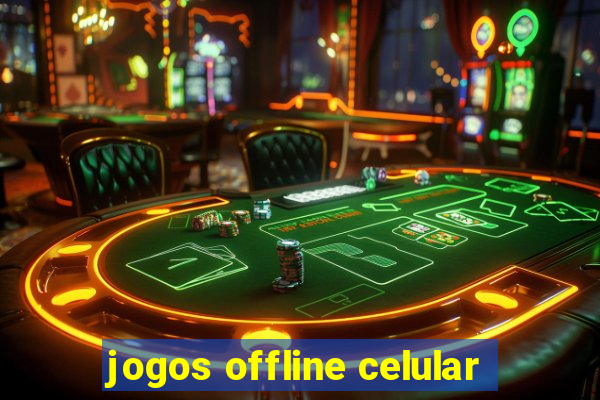 jogos offline celular